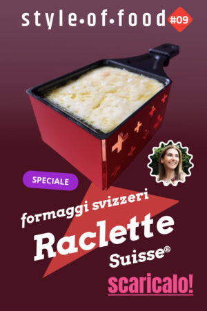 Style of Food 09 Raclette - scaricalo - Sandra Longinotti